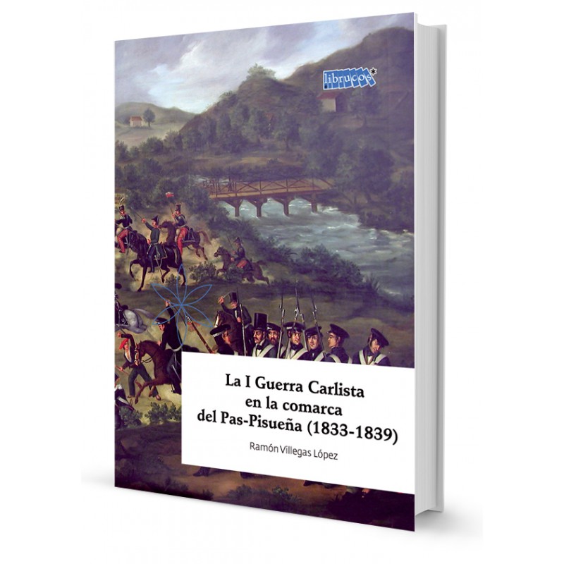 LA I GUERRA CARLISTA EN LA COMARCA DEL PAS-PISUEÑA (1833-1839)